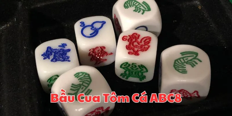 Game Bầu Cua Tôm Cá ABC8